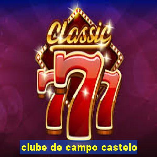 clube de campo castelo